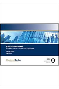 Chartered Banker Professional Ethics and Regulation