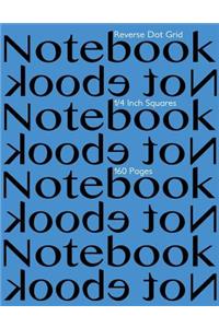 Reverse Dot Grid Notebook 1/4 Inch Squares 160 pages