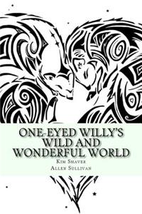 One-Eyed Willy's Wild and Wonderful World