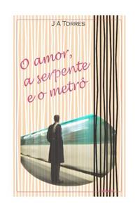 O amor, a serpente e o metrô