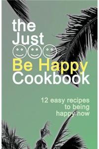 Just BE HAPPY CookBook