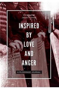 Inspired By Love and Anger