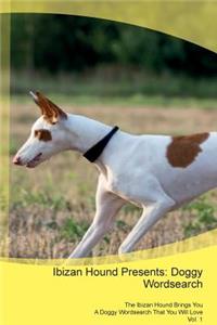 Ibizan Hound Presents: Doggy Wordsearch the Ibizan Hound Brings You a Doggy Wordsearch That You Will Love Vol. 1