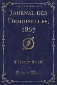 Journal Des Demoiselles, 1867, Vol. 35 (Classic Reprint)