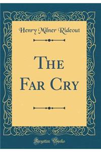 The Far Cry (Classic Reprint)