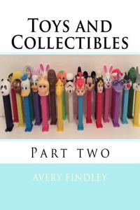 Toys and Collectibles: Part Two