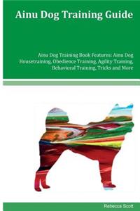 Ainu Dog Training Guide Ainu Dog Training Book Features