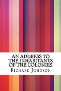 An Address to the Inhabitants of the Colonies