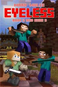 The Eyeless, Book 2 and Book 3 (An Unofficial Minecraft Book for Kids Ages 9 - 12 (Preteen)