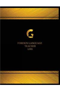 Foreign Language Teacher Log (Logbook, Journal - 125 pages, 8.5 x 11 inches)