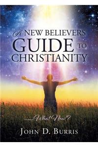 A New Believers Guide to Christianity