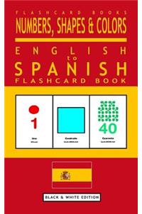 Numbers, Shapes and Colors - English to Spanish Flash Card Book