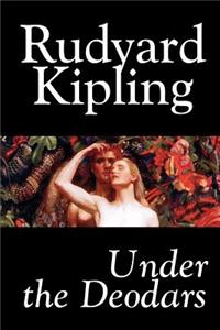 Under the Deodars by Rudyard Kipling, Fiction, Classics, Literary