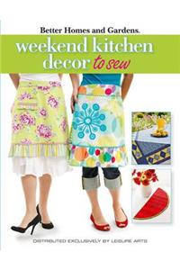 Weekend Kitchen D?cor to Sew (Leisure Arts #4565)
