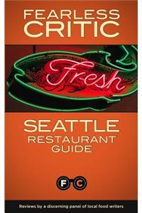Fearless Critic Seattle Restaurant Guide