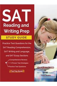 SAT Reading and Writing Prep Study Guide & Practice Test Questions for the SAT Reading Comprehension, SAT Writing and Language, and SAT Essay Sections