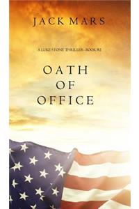 Oath of Office (a Luke Stone Thriller-Book #2)