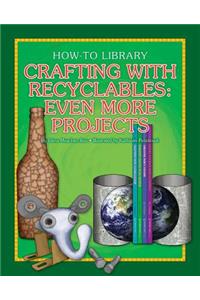 Crafting with Recyclables: Even More Projects