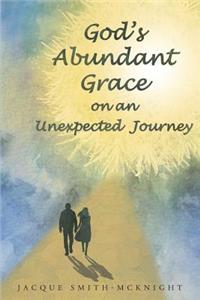 God's Abundant Grace on an Unexpected Journey