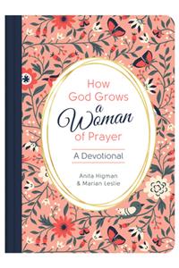 How God Grows a Woman of Prayer