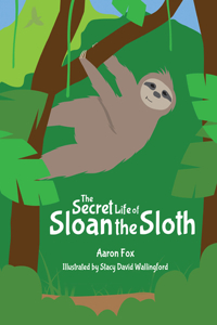 The Secret Life of Sloan the Sloth