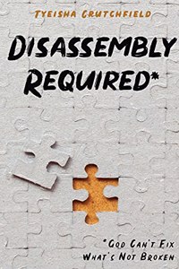 Disassembly Required