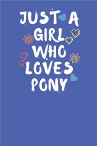 Just A Girl Who Loves PONY