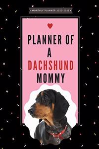 Planner of a Dachshund Mommy - 2020 - 2022 Monthly Planner