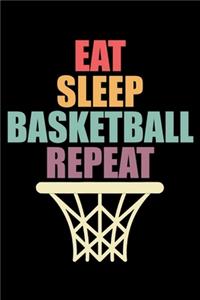 Eat Sleep Basketball Repeat. Notebook for Basketball Fans, School Time table Gift Ideas