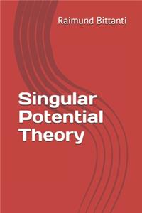 Singular Potential Theory