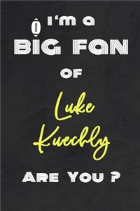 I'm a Big Fan of Luke Kuechly Are You ? - Notebook for Notes, Thoughts, Ideas, Reminders, Lists to do, Planning(for Football Americain lovers, Rugby gifts)