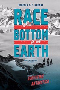 Race to the Bottom of the Earth Lib/E