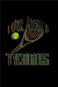 I care about is tennis