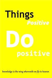 Thing positive Do positive