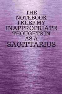 The Notebook I Keep My Inappropriate Thoughts In Aa A Sagittarius