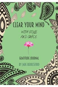 Clear Your Mind with Style and Grace, Gratitude Journal