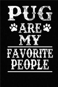 Pug Are My Favorite People