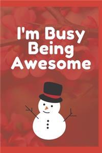 I'm Busy Being Awesome