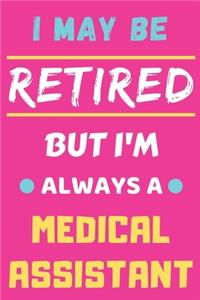 I May Be Retired But I'm Always A Medical Assistant