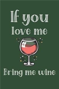 If You Love Me Bring Me Wine