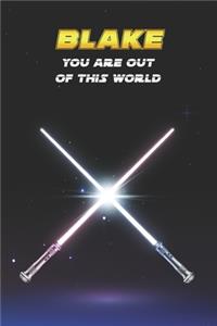 Blake You Are Out Of This World