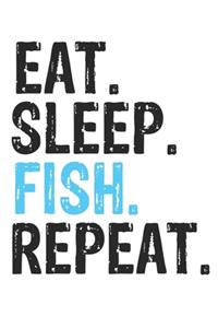 Eat Sleep Fish Repeat Best Gift for Fish Fans Notebook A beautiful