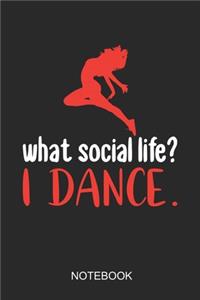 What Social Life? I Dance Notebook