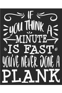 If You Think A Minute Is Fast You've Never Done A Plank