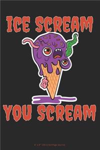 Ice Scream You Scream