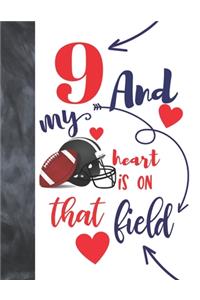 9 And My Heart Is On That Field