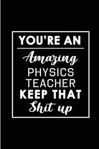 You're An Amazing Physics Teacher. Keep That Shit Up.