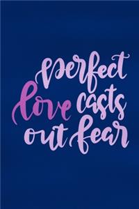 Perfect Love Casts Out Fear