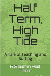 Half Term, High Tide
