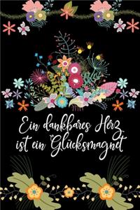 Ein dankbares Herz ist ein Glücksmagnet